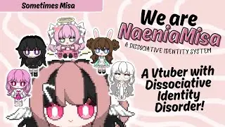 We are Naenia Misa | Dissociative Identity Disorder