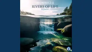 Rivers of life (Remix)