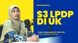 Cara Lolos Beasiswa LPDP ke Inggris & Tips Hidup S3 di UK ft Endah Sulistyowati, PhD #bincangunimus