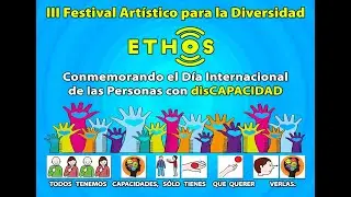III Festival Artístico para la Diversidad, ETHOS (Vídeo resumen)