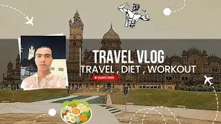 TRAVELING TO VADODARA + TRAVEL WORKOUT