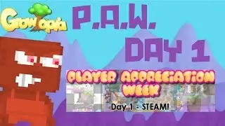Growtopia - P.A.W.  2016 Day 1 | STEAM!!