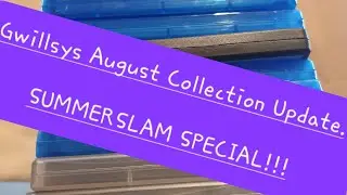 Gwillsys August Wrestling Collection Update. SUMERSLAM SPECIAL!!