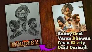 BORDER 2 ◇ Sunny Deol || Varun Dhawan || Diljit Dosanjh || Ahan Shetty || Sketch | Drawing | Sanwart
