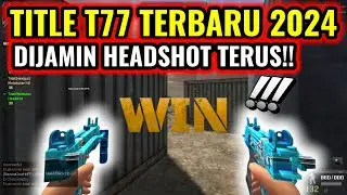 TITLE BARU T77 NIH!!! GILAKK TAMBAH NO RECOIL NIH SENJATA! HEADSHOT TERUSSSS! -Pointblank Indonesia