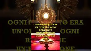 15 MINUTI CON GESU SACRAMENTATO - Dalla Sofferenza alla Tua Santa Casa