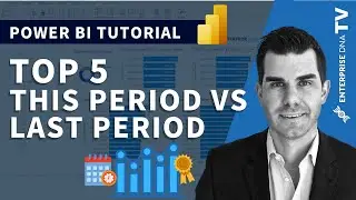 Showcase Top Five Customers This Period vs Last Period - DAX Insights Using TOPN