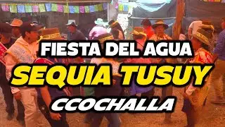 FIESTA DEL AGUA SEQUIA TUSUY CCOCHALLA