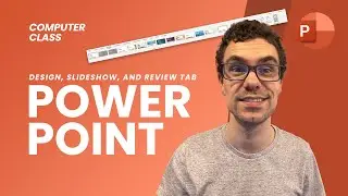 PowerPoint Design, Slideshow and Review Tab | Basic Computer Class | Lesson 6