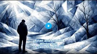 Avian and Loaded ft. Blaze - Winter Sun (Arcade Mix Remix)