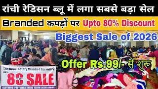 रांची रेडिसन ब्लू में लगा सबसे बड़ा सेल 😱 Branded कपड़ों पर Upto 80% OFF/Biggest Sale 2026 Ranchi