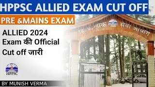 HPPSC ALLIED EXAM PRE & MAINS OFFICIAL CUT OFF & MARKS