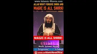 ALLAH Won't Forgive SHIRK And MAGIC Is All SHIRK! | Mufti Ismael Menk