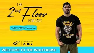 Welcome to the WolfHouse I Parwez Ghulam on The 2nd Floor