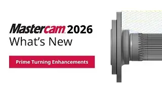What's New in Turning for Mastercam 2026 | Prime Turning Enhancements