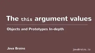 Objects and Prototypes In-depth 08 - The this argument values