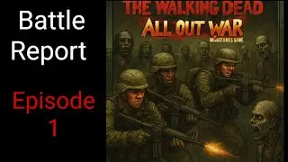 Walking Dead All Out War Battle Report Mantic Games Ep1