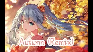 Nightcore - Autumn (Zoverze Remix) | LJY