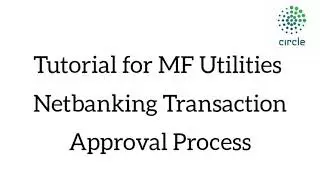 MF Utilities Netbanking Transaction Approval Process