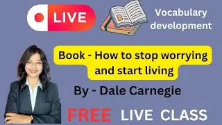 LIVE| How to stop worrying and start living| Learn English through book reading