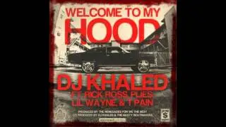 DJ Khaled ft Rick ROSS , Plies, T-Pain & Lil Wayne - WELCOME TO MY HOOD **OFFICIAL** [HD]