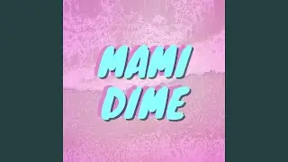 MAMI DIME