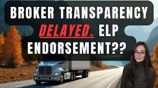 Broker Transparency Delayed, ELP Endorsement, TX Cracking Down on ELP