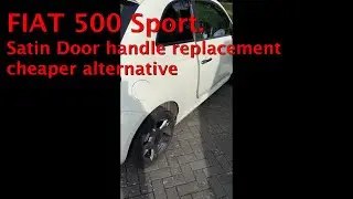 Low cost Fiat 500 Sport Satin door handle replacement.