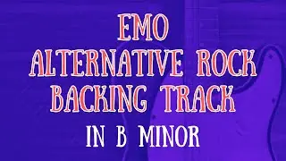 Emo​/​Alternative Rock Backing Track in B minor