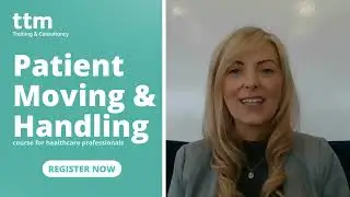 Patient Moving and Handling Course | TTM Training