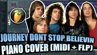(MIDI + FLP) Journey - Don't Stop Believin' (FL Studio Piano Cover / Tutorial)
