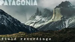 Patagonia | Dark Ambient Music (Stretched Field Recordings vol. 1)