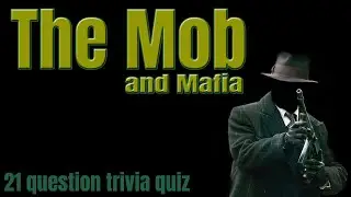 THE MOB and MAFIA - a 21 Question Trivia Quiz about infamous gangsters {ROAD TRIpVIA- ep:769]