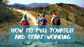 How to pull yourself together and start working / Emotional life hacks