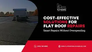 Cost-Effective Solutions for Flat Roof Repairs