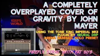 A completely overplayed cover of Gravity by John Mayer using the Tone King Imperial Plugin 🎸