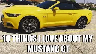10 THINGS I LOVE ABOUT MY MUSTANG GT!