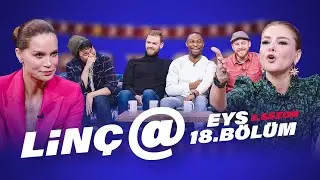 Linç@ (Gülben Ergen, Chaby, Michele, Louis Stotesbery, JJ Moriasi, Ebru Şallı) | EYS S2 18.Bölüm