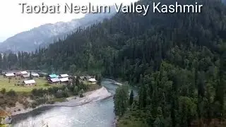 Taobat Village Neelum Valley Kashmir Pakistan || Last Village of Neelum Valley
