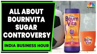 Bournvita Suagr Controversy: Cadbury Claims Video Distorts Facts | India Business Hour | CNBC-TV18