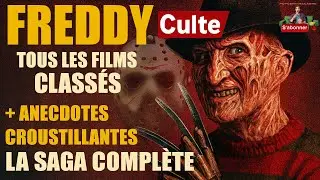 Freddy - La Saga Compl&egrave;te - Tous les Films Class&eacute;s et  Anecdotes Croustillantes
