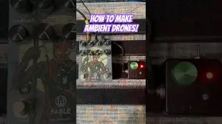 How to make ambient drones with guitar pedals