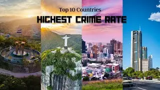 Top 10 High Crime Rates Countries | Criminal Rates by Countries Comparisons