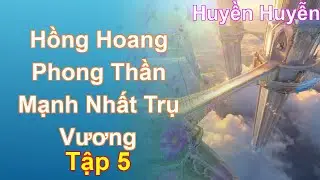 Hồng Hoang Phong Thần Mạnh Nhất Trụ Vương Tập 5: Chương 398 Tới 493 - Huyền Huyễn