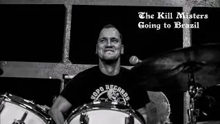 The Kill Misters - Going to Brazil