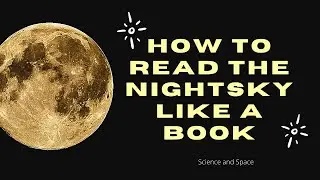 Astronomy Basics: Finding Your Way Around the Night Sky