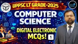 UPPSC LT Grade 2025 Computer Science | Digital Electronics MCQs Part-1 | Digital Electronics |#LTCS