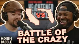Florida vs California: Battle of the Crazy | Heightened Babble