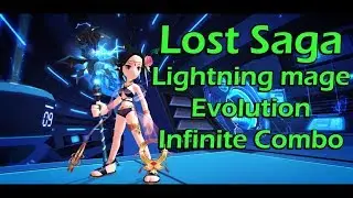 Lost Saga - Lightning Mage Evolution Infinite Combo