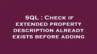 SQL : Check if extended property description already exists before adding